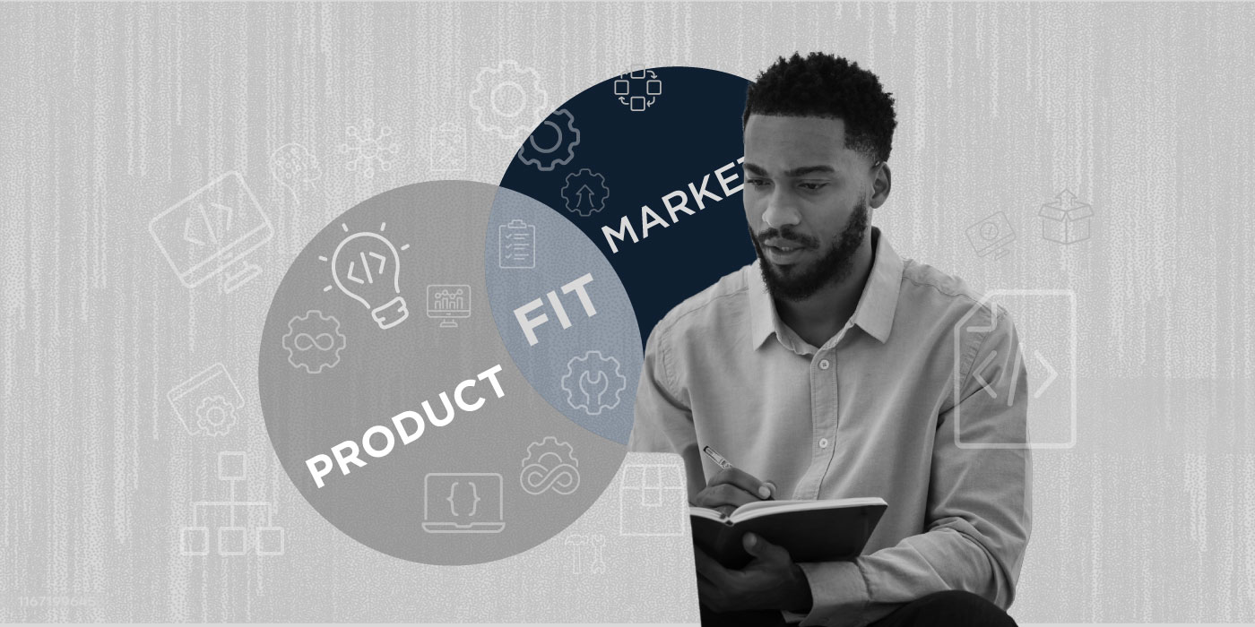 4 Steps To Finding Product-Market Fit